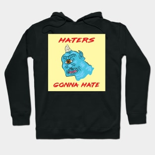 Haters Gonna Hate Hoodie